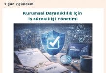 Kurumsal Dayanıklılık İçin İş Sürekliliği Yönetimi Kurumsal Dayanıklılık İçin İş Sürekliliği Yönetimi Satınalma Dergisi 7 Gün 7 Gündem