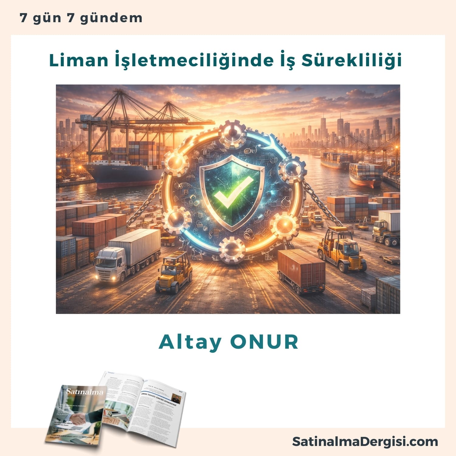 Liman İşletmeciliğinde İş Sürekliliği Satınalma Dergisi 7 Gün 7 Gündem