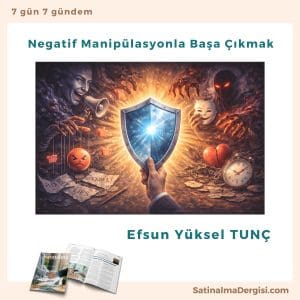 Negatif Manipülasyonla Başa çıkmak Satınalma Dergisi 7 Gün 7 Gündem