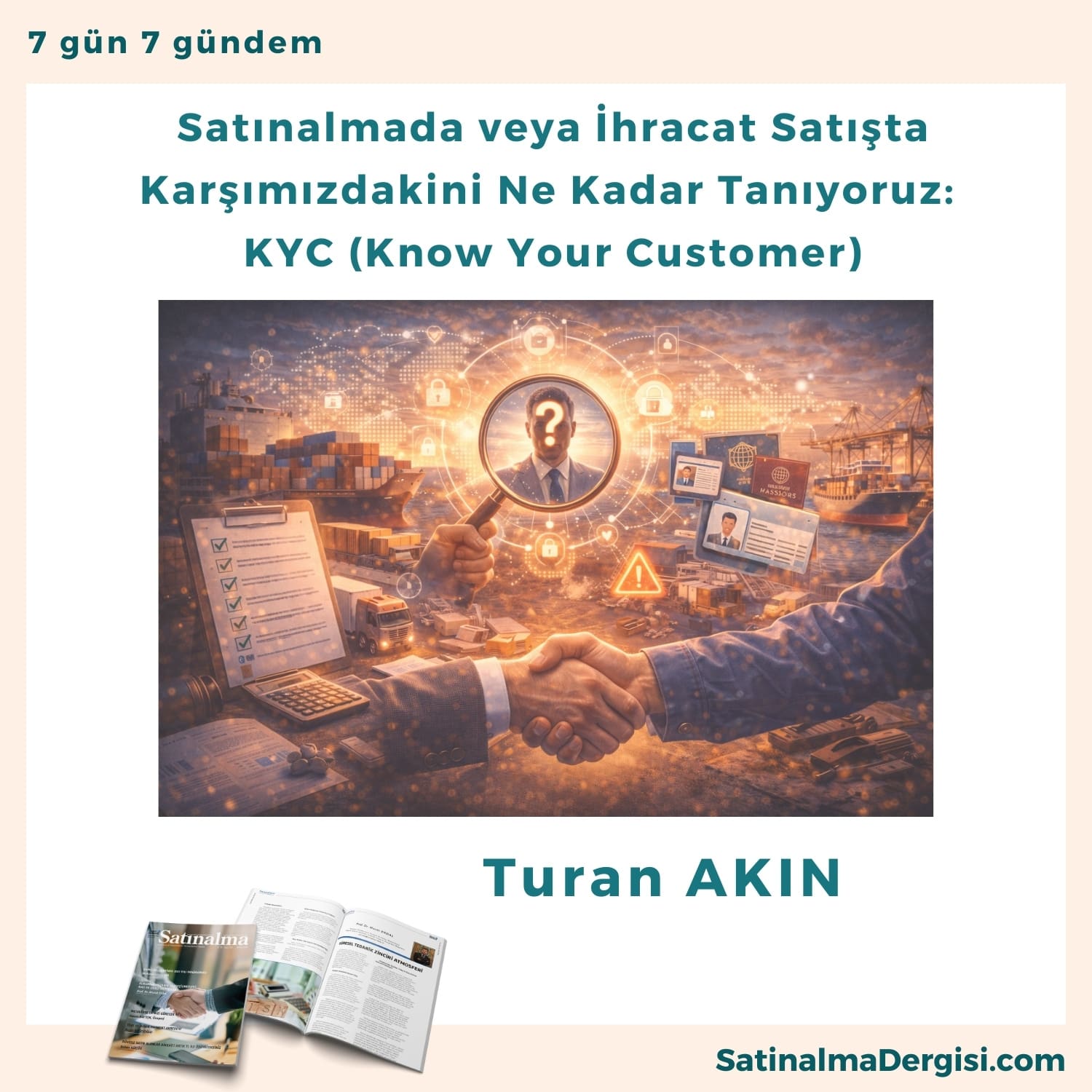 Satınalmada Veya İhracat Satışta Karşımızdakini Ne Kadar Tanıyoruz Kyc (know Your Customer) Satınalma Dergisi 7 Gün 7 Gündem