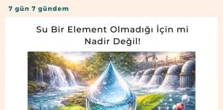 Su Bir Element Olmadığı İçin Mi Nadir Değil! Satınalma Dergisi 7 Gün 7 Gündem