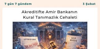 Akreditifte Amir Bankanın Kural Tanımazlık Cehaleti Satınalma Dergisi 7 Gün 7 Gündem