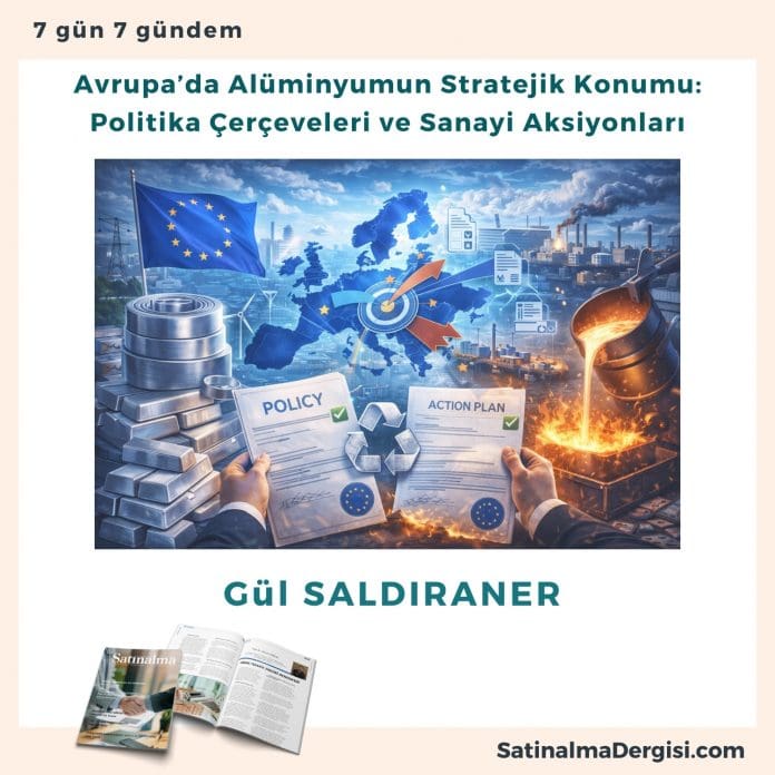 Avrupa’da Alüminyumun Stratejik Konumu Politika çerçeveleri Ve Sanayi Aksiyonları Satınalma Dergisi 7 Gün 7 Gündem