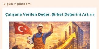 çalışana Verilen Değer, şirket Değerini Artırır Satınalma Dergisi 7 Gün 7 Gündem