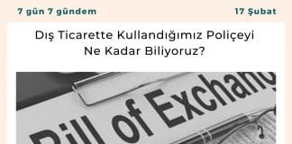 Dış Ticarette Kullandığımız Poliçeyi Ne Kadar Biliyoruz Satınalma Dergisi 7 Gün 7 Gündem