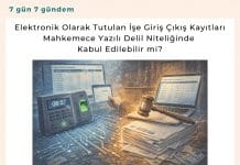 Elektronik Olarak Tutulan İşe Giriş çıkış Kayıtları Mahkemece Yazılı Delil Niteliğinde Kabul Edilebilir Mi Satınalma Dergisi 7 Gün 7 Gündem
