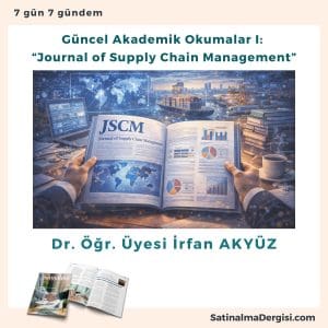 Güncel Akademik Okumalar I “journal Of Supply Chain Management” Satınalma Dergisi 7 Gün 7 Gündem