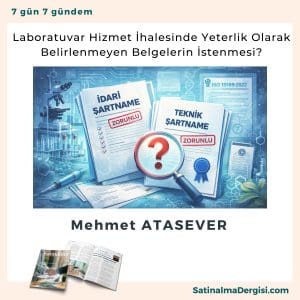 Laboratuvar Hizmet İhalesinde Yeterlik Olarak Belirlenmeyen Belgelerin İstenmesi Satınalma Dergisi 7 Gün 7 Gündem