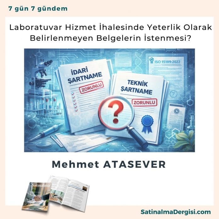 Laboratuvar Hizmet İhalesinde Yeterlik Olarak Belirlenmeyen Belgelerin İstenmesi Satınalma Dergisi 7 Gün 7 Gündem