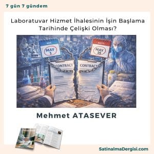 Laboratuvar Hizmet İhalesinin İşin Başlama Tarihinde çelişki Olması Satınalma Dergisi 7 Gün 7 Gündem