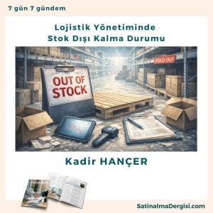 Lojistik Yönetiminde Stok Dışı Kalma Durumuı Satınalma Dergisi 7 Gün 7 Gündem