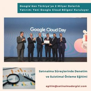 Satınalma Süreçlerinde Denetim Ve Suistimal önleme Eğitimi Haber Google’dan Türkiye’ye 2 Milyar Dolarlık Yatırım Yeni Google Cloud Bölgesi Kuruluyor
