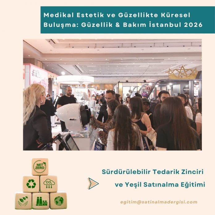 Sürdürülebilir Tedarik Zinciri Ve Yeşil Satınalma Eğitimi Haber Medikal Estetik Ve Güzellikte Küresel Buluşma Güzellik & Bakım İstanbul 2026