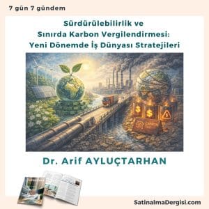 Sürdürülebilirlik Ve Sınırda Karbon Vergilendirmesi Yeni Dönemde İş Dünyası Stratejileri Satınalma Dergisi 7 Gün 7 Gündem