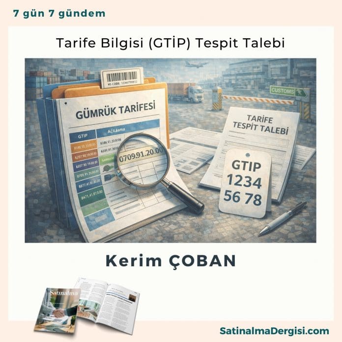 Tarife Bilgisi (gti̇p) Tespit Talebi Satınalma Dergisi 7 Gün 7 Gündem