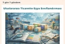 Uluslararası Ticarette Eşya Sınıflandırması Satınalma Dergisi 7 Gün 7 Gündem