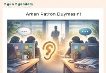 Aman Patron Duymasın! Satınalma Dergisi 7 Gün 7 Gündem