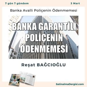Banka Avalli Poliçenin ödenmemesi Satınalma Dergisi 7 Gün 7 Gündem