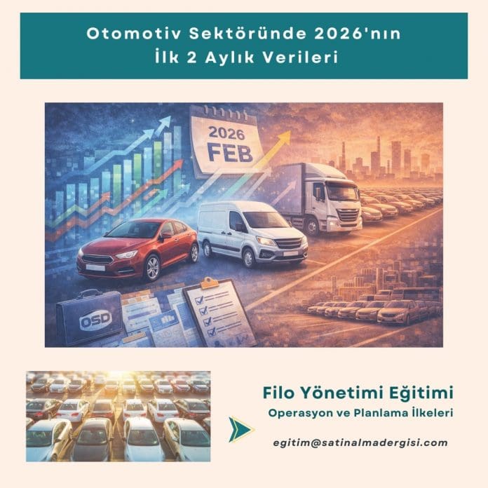 Filo Yönetimi Eğitimi Operasyon Ve Planlama İlkeleri Haber Otomotiv Sektöründe 2026'nın İlk 2 Aylık Verileri