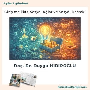 Girişimcilikte Sosyal Ağlar Ve Sosyal Destek Satınalma Dergisi 7 Gün 7 Gündem