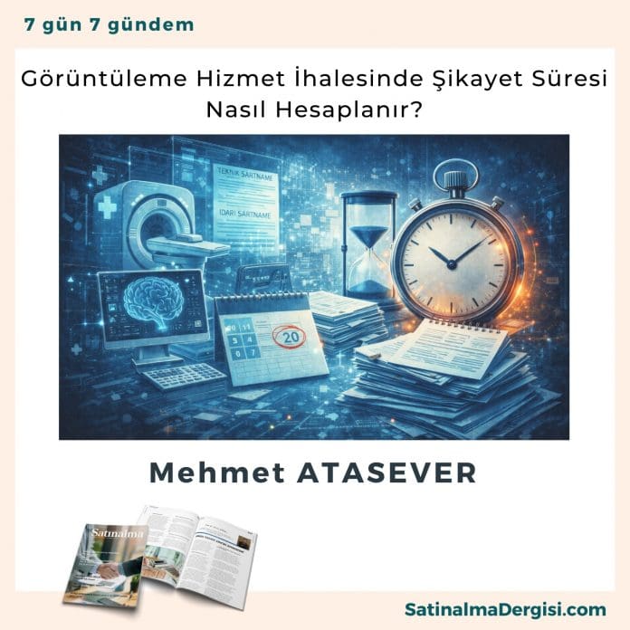 Görüntüleme Hizmet İhalesinde şikayet Süresi Nasıl Hesaplanır Satınalma Dergisi 7 Gün 7 Gündem