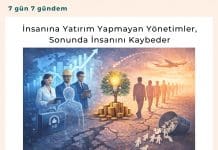 İnsanına Yatırım Yapmayan Yönetimler, Sonunda İnsanını Kaybeder İnsanına Yatırım Yapmayan Yönetimler, Sonunda İnsanını Kaybeder Satınalma Dergisi 7 Gün 7 Gündem