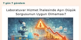 Laboratuvar Hizmet İhalesinde Aşırı Düşük Sorgusunun Uygun Olmaması Satınalma Dergisi 7 Gün 7 Gündem