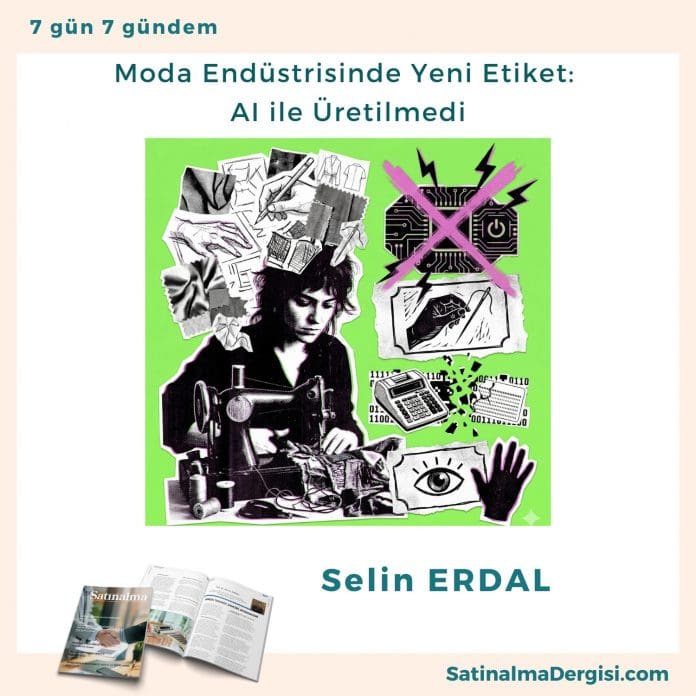 Moda Endüstrisinde Yeni Etiket Ai Ile üretilmedi Satınalma Dergisi 7 Gün 7 Gündem