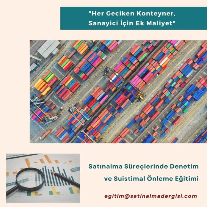 Satınalma Süreçlerinde Denetim Ve Suistimal önleme Eğitimi Haber Her Geciken Konteyner Sanayici İçin Ek Maliyet