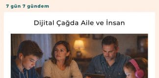 Dijital çağda Aile Ve İnsan Satınalma Dergisi 7 Gün 7 Gündem
