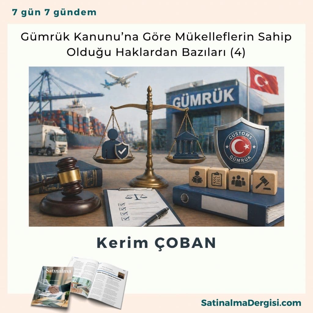 Gümrük Kanunu’na Göre Mükelleflerin Sahip Olduğu Haklardan Bazıları (4)