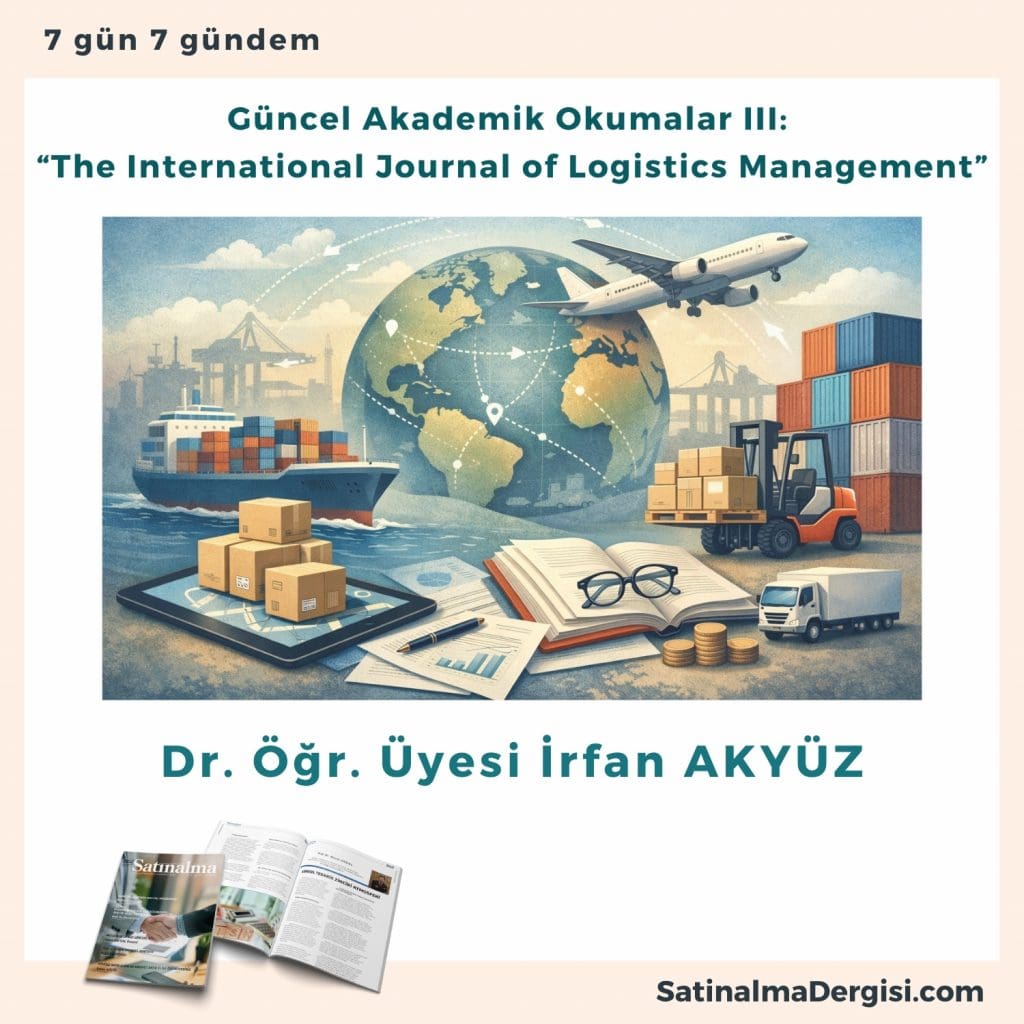 Güncel Akademik Okumalar Iii “the International Journal Of Logistics Management” Satınalma Dergisi 7 Gün 7 Gündem