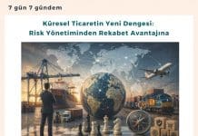 Küresel Ticaretin Yeni Dengesi Risk Yönetiminden Rekabet Avantajına Satınalma Dergisi 7 Gün 7 Gündem