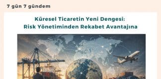 Küresel Ticaretin Yeni Dengesi Risk Yönetiminden Rekabet Avantajına Satınalma Dergisi 7 Gün 7 Gündem