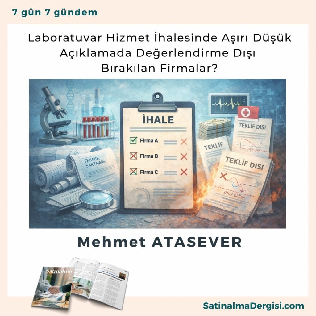 Laboratuvar Hizmet İhalesinde Aşırı Düşük Açıklamada Değerlendirme Dışı Bırakılan Firmalar Satınalma Dergisi 7 Gün 7 Gündem