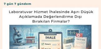 Laboratuvar Hizmet İhalesinde Aşırı Düşük Açıklamada Değerlendirme Dışı Bırakılan Firmalar Satınalma Dergisi 7 Gün 7 Gündem