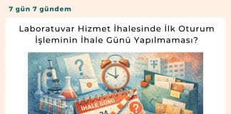 Laboratuvar Hizmet İhalesinde İlk Oturum İşleminin İhale Günü Yapılmaması Satınalma Dergisi 7 Gün 7 Gündem