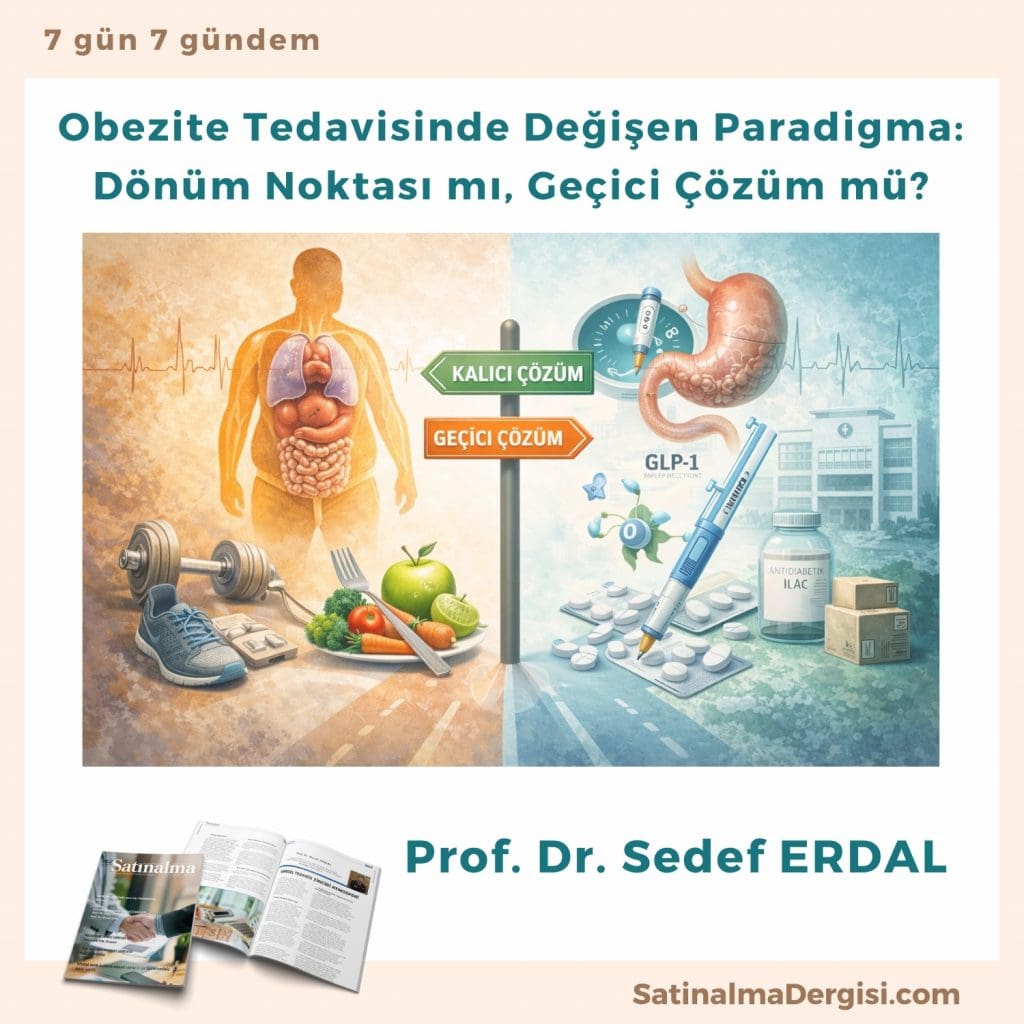 Obezite Tedavisinde Değişen Paradigma Dönüm Noktası Mı, Geçici çözüm Mü Satınalma Dergisi 7 Gün 7 Gündem