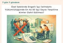 özel Sektörde Engelli İşçi İstihdamı Yükümlülüğünde En Az 50 İşçi Sayısı Tespitine Kimler Dahil Edilmez Satınalma Dergisi 7 Gün 7 Gündem
