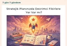 Stratejik Planınızda Devrimci Fikirlere Yer Var Mı Satınalma Dergisi 7 Gün 7 Gündem