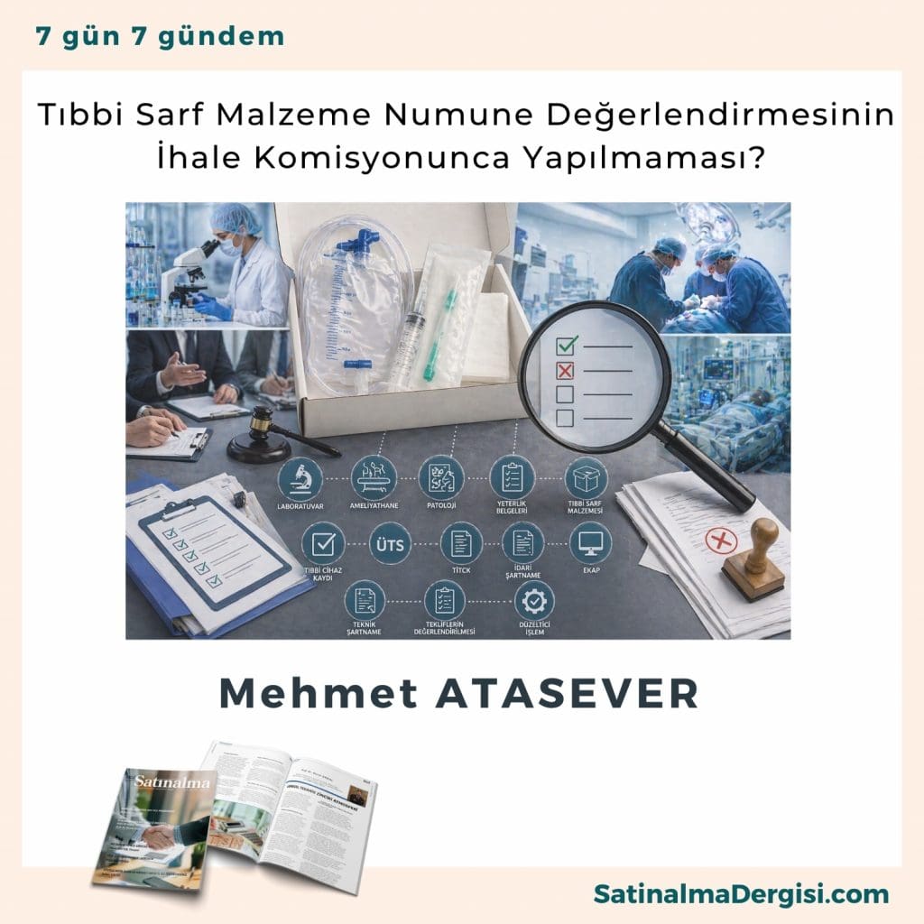 Tıbbi Sarf Malzeme Numune Değerlendirmesinin İhale Komisyonunca Yapılmaması Satınalma Dergisi 7 Gün 7 Gündem