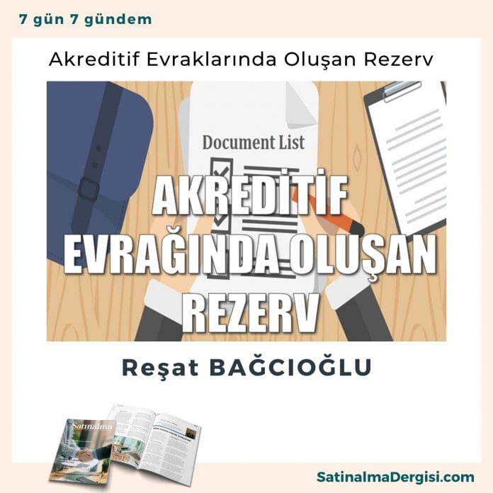 Akreditif Evraklarında Oluşan Rezerv Satınalma Dergisi 7 Gün 7 Gündem