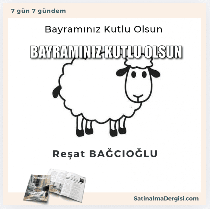 Bayramınız Kutlu Olsun_Satınalma Dergisi 7 Gün 7 Gündem Bayramınız Kutlu Olsun Satınalma Dergisi 7 Gün 7 Gündem