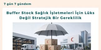 Buffer Stock Sağlık İşletmeleri İçin Lüks Değil Stratejik Bir Gereklilik Satınalma Dergisi 7 Gün 7 Gündem