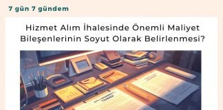 Hizmet Alım İhalesinde önemli Maliyet Bileşenlerinin Soyut Olarak Belirlenmesi Satınalma Dergisi 7 Gün 7 Gündem