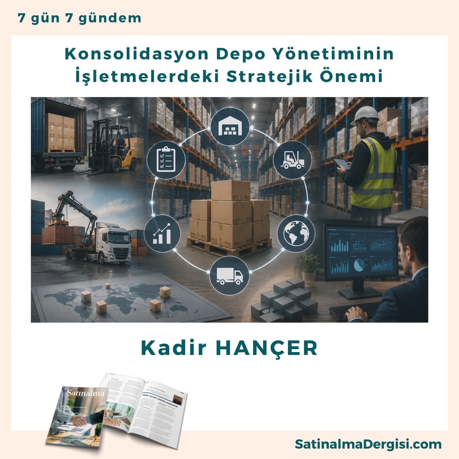 Konsolidasyon Depo Yönetiminin İşletmelerdeki Stratejik önemi Satınalma Dergisi 7 Gün 7 Gündem