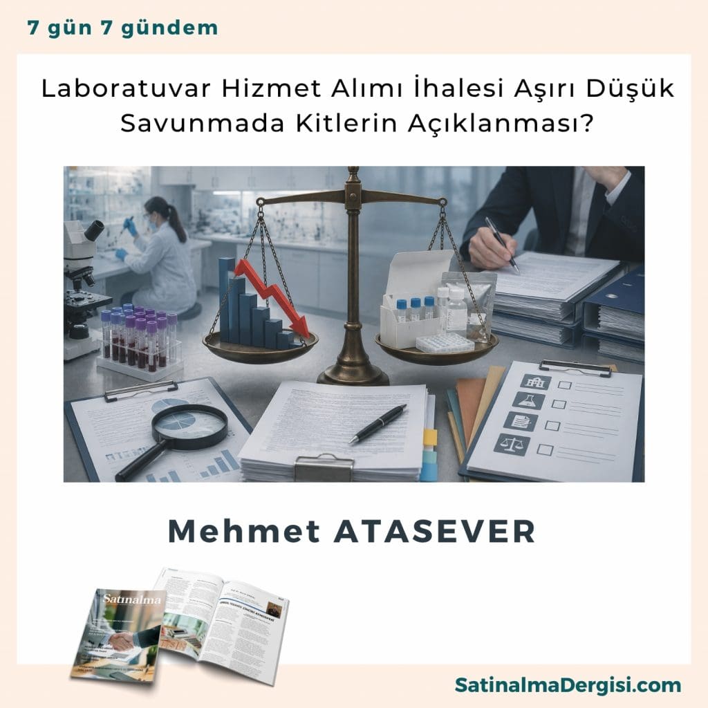 Laboratuvar Hizmet Alımı İhalesi Aşırı Düşük Savunmada Kitlerin Açıklanması Satınalma Dergisi 7 Gün 7 Gündem
