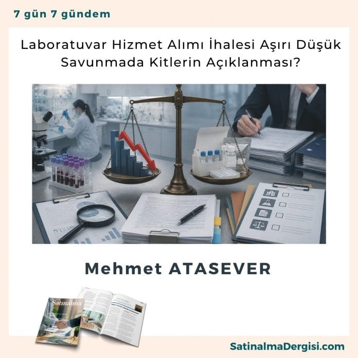 Laboratuvar Hizmet Alımı İhalesi Aşırı Düşük Savunmada Kitlerin Açıklanması Satınalma Dergisi 7 Gün 7 Gündem