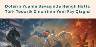 Tedarik Zinciri Danışmanlığı Haber Doların Yuanla Savaşında Hengli Hattı, Türk Tedarik Zincirinin Yeni Fay çizgisi