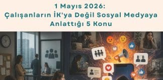 Tedarik Zinciri Dijital Dönüşüm Danışmanlığı Haber 1 Mayıs 2026 çalışanların İk'ya Değil Sosyal Medyaya Anlattığı 5 Konu
